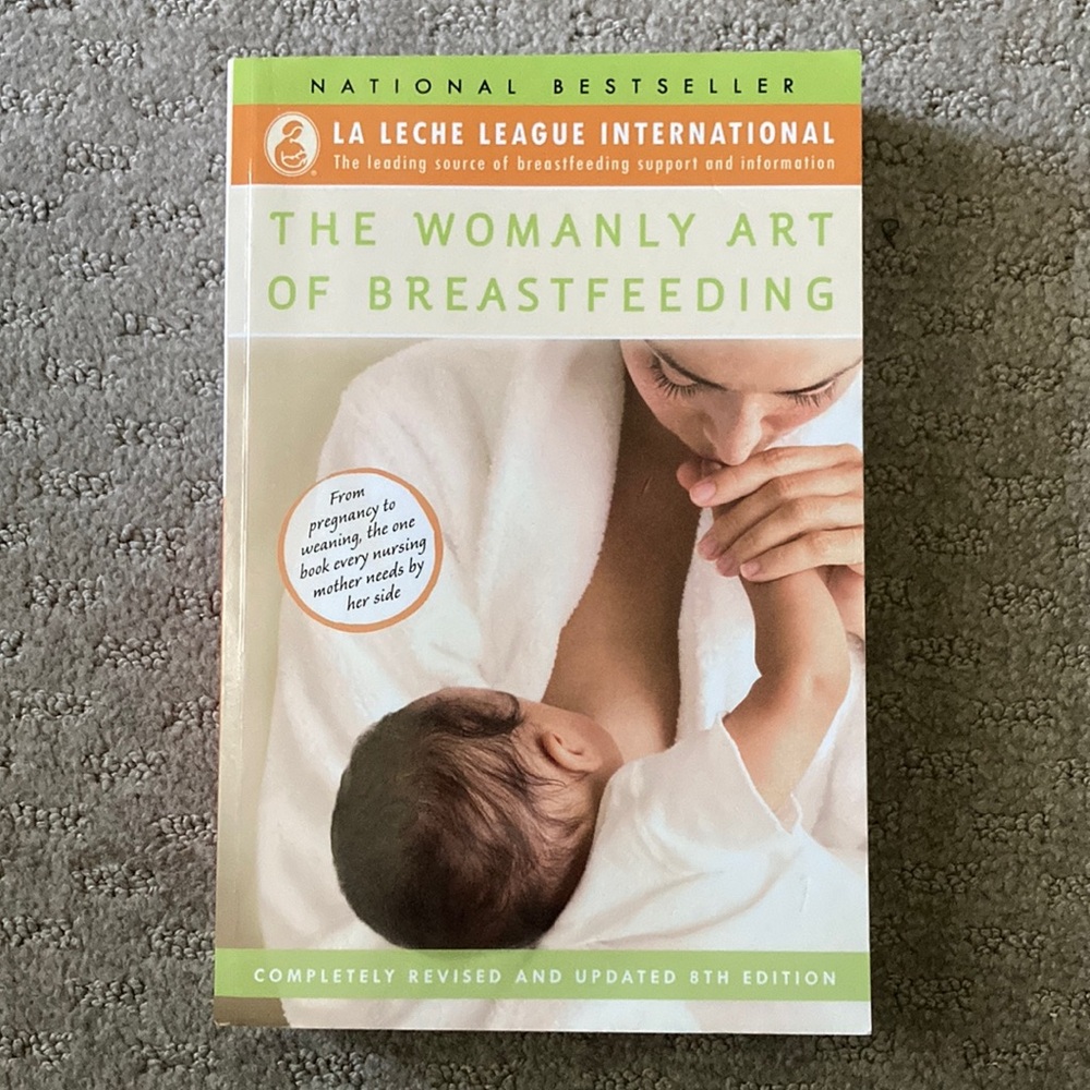Book: The Womanly Art of Breastfeeding by La Leche League.